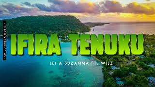 Ifira Tenuku - Lei & Suzanna ft. Wilz (Vanuatu Music) 2024. 🇻🇺