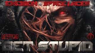 Excision \& Space Laces - Destroid 11. Get Stupid