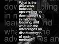 Today’s Ques: What’s the difference between up-sampling & downsampling, and their pros & cons in ML?
