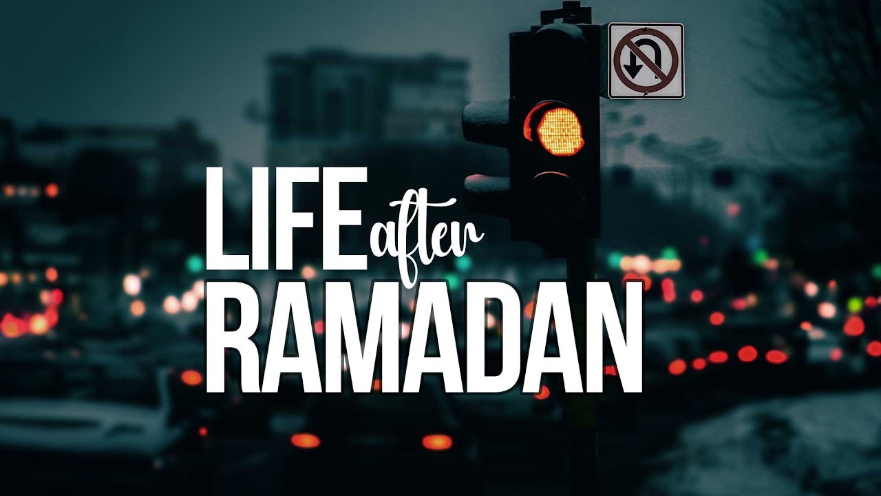 Life After Ramadan  WSG  Arsalan Ahmed