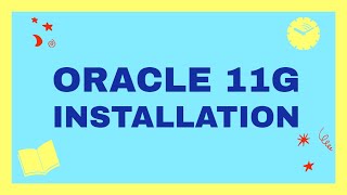 Oracle 11g Installation | Oracle Database installation | Oracle installation on Windows 10/11