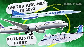 United Airlines' Enormous Fleet In 2022 And Beyond