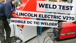 Lincoln Invertec V270 Portable TIG Welder - DC Weld Test