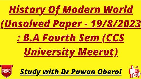 History Of Modern World (Unsolved Paper - 19/8/2023 : B.A Fourth Sem (CCS University Meerut)