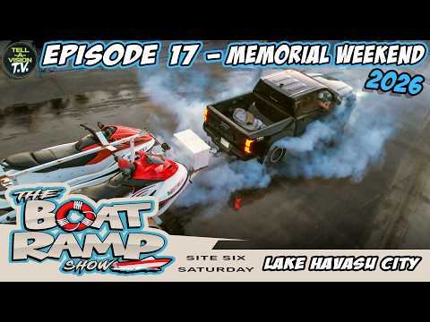 The Boat Ramp Show || Episode 17 || Memorial Weekend 2026 || Site Six Saturday