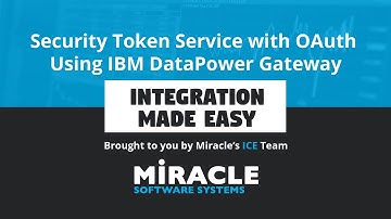 Security Token Service with OAuth Using IBM DataPower Gateway | Integration Made Easy