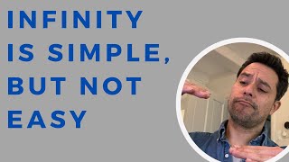 Infinity is Actually Simple to Understand, Here's the Challenging Path to 