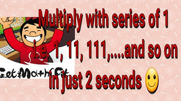 Multiplication with series of 1 i.e. 1,11,111,1111.....so on in just 2 seconds : Vedic Maths