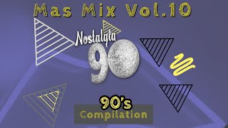 Nostalgia 90 - Mas Mix Vol.10 ( Dance anni 90 ) The Best of 90s 2000 Mixed Compilation