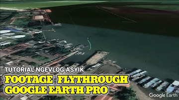 TUTORIAL || NGEVLOG MAKIN ASYIK DENGAN ANIMASI TERBANG DIATAS TRACK | GOOGLE EARTH PRO