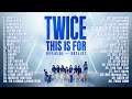 TWICE THIS IS FOR WORLD TOUR SETLIST PLAYLIST 