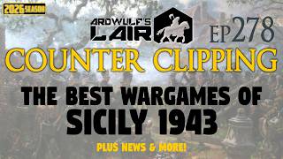 Counter Clipping Ep278 |The 1943 Invasion of Sicily in Wargaming