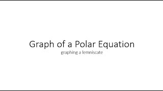 1060 TICE 11.5d Graphing a Lemniscate
