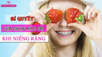 Bí quyết chọn lựa mắc cài | Mắc cài Damon Clear