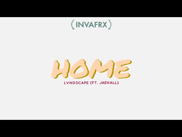 LVNDSCAPE - Home (feat.JaeHall) (INVAFRX Music Vedio)