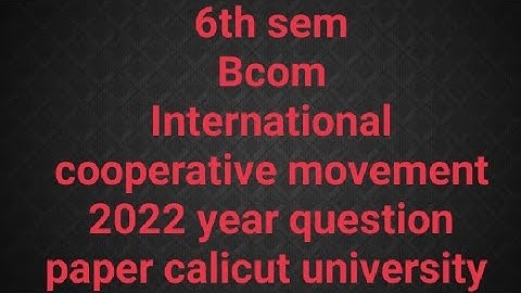 6th sem Bcom international cooperative movement 2022 year question paper calicut university