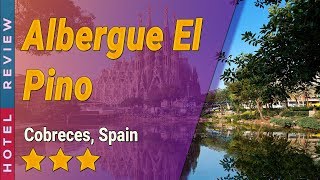 Albergue El Pino hotel review | Hotels in Cobreces | Spain Hotels
