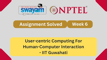 User-centric Computing For Human Computer Interaction Week 6 | NPTEL ANSWERS | #nptel2025 #myswayam