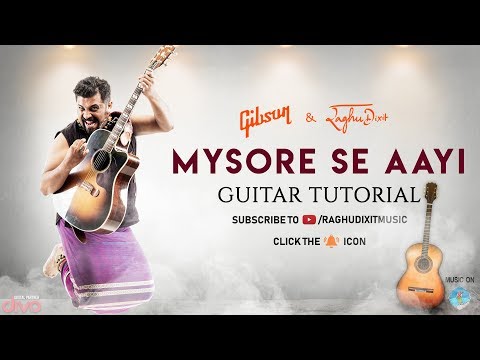 Mysore Se Aayi - Guitar Tutorial | Raghu Dixit | Gibson Sessions