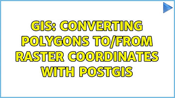 GIS: Converting polygons to/from raster coordinates with PostGIS