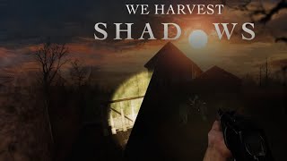 FARMING SIMULATION HORROR GAME?... YEP AND ITS F*****G TERRIFYING (WE HARVEST SHADOWS DEMO)
