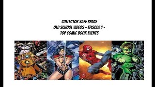 CSS Old School Videos -  Episode 1 - Top 10 ComicBook Events