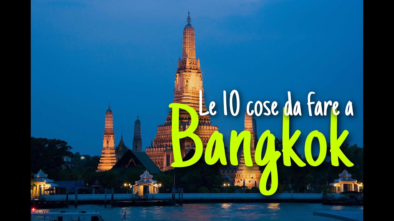 Bangkok, le 10 cose da fare!