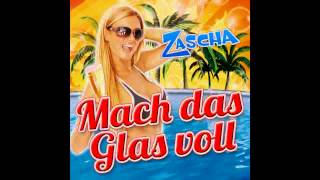 Zascha - Mach das Glas voll - Promotion Hörprobe