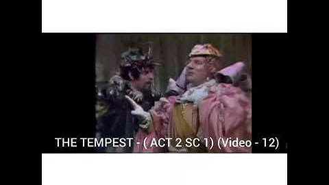 THE TEMPEST - ( ACT 2 SC 1) (VIDEO - 12)