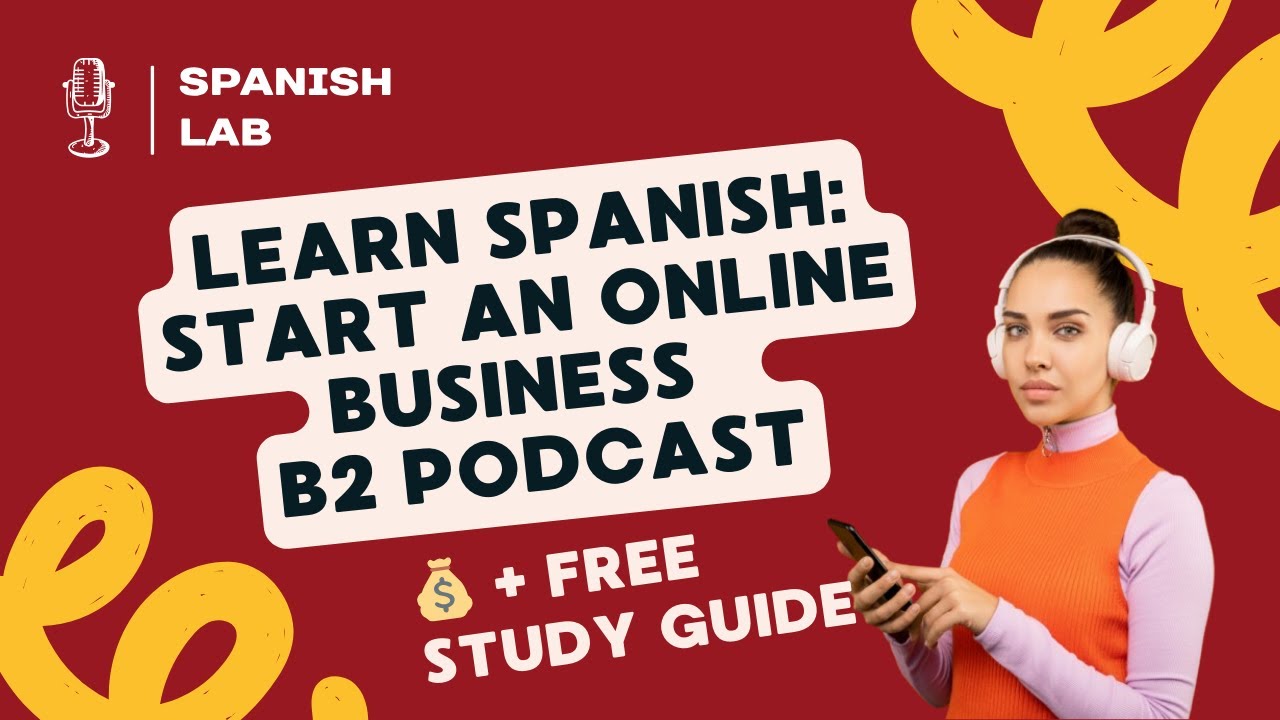 Digital Entrepreneurship: Myths vs Reality | B2 Spanish Podcast