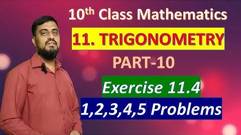 Class 10 Maths | Chapter 11 | Trigonometry | Part 10 | Exercise 11.4 Problems 1, 2, 3, 4, 5