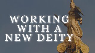 Working With A New Deity