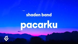 Shaden Band - Pacarku (Lyrics)