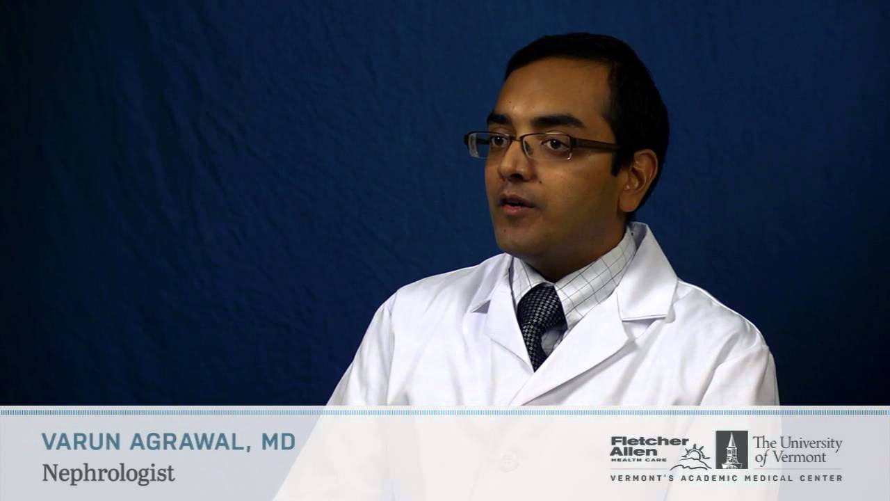 The UVM Medical Center: Varun Agrawal, MD- Nephrologist, Burlington, VT