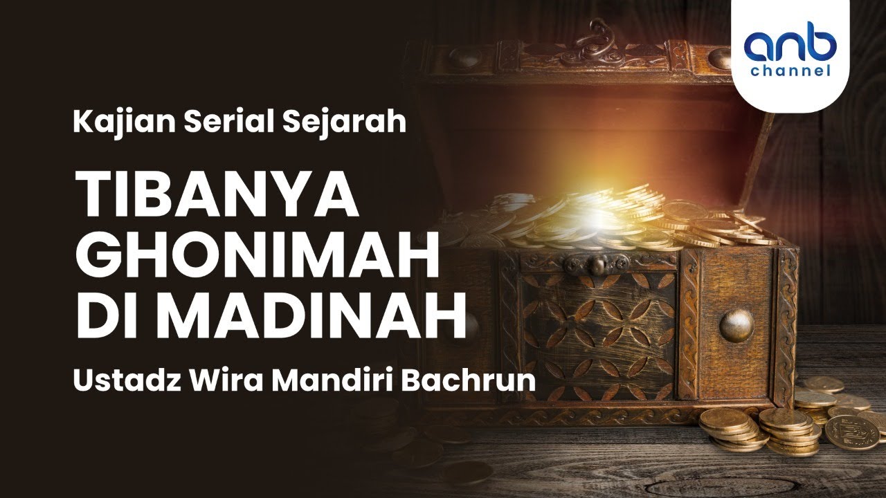 ⁣Tibanya Ghonimah Di Madinah | Ustadz Wira Mandiri Bachrun