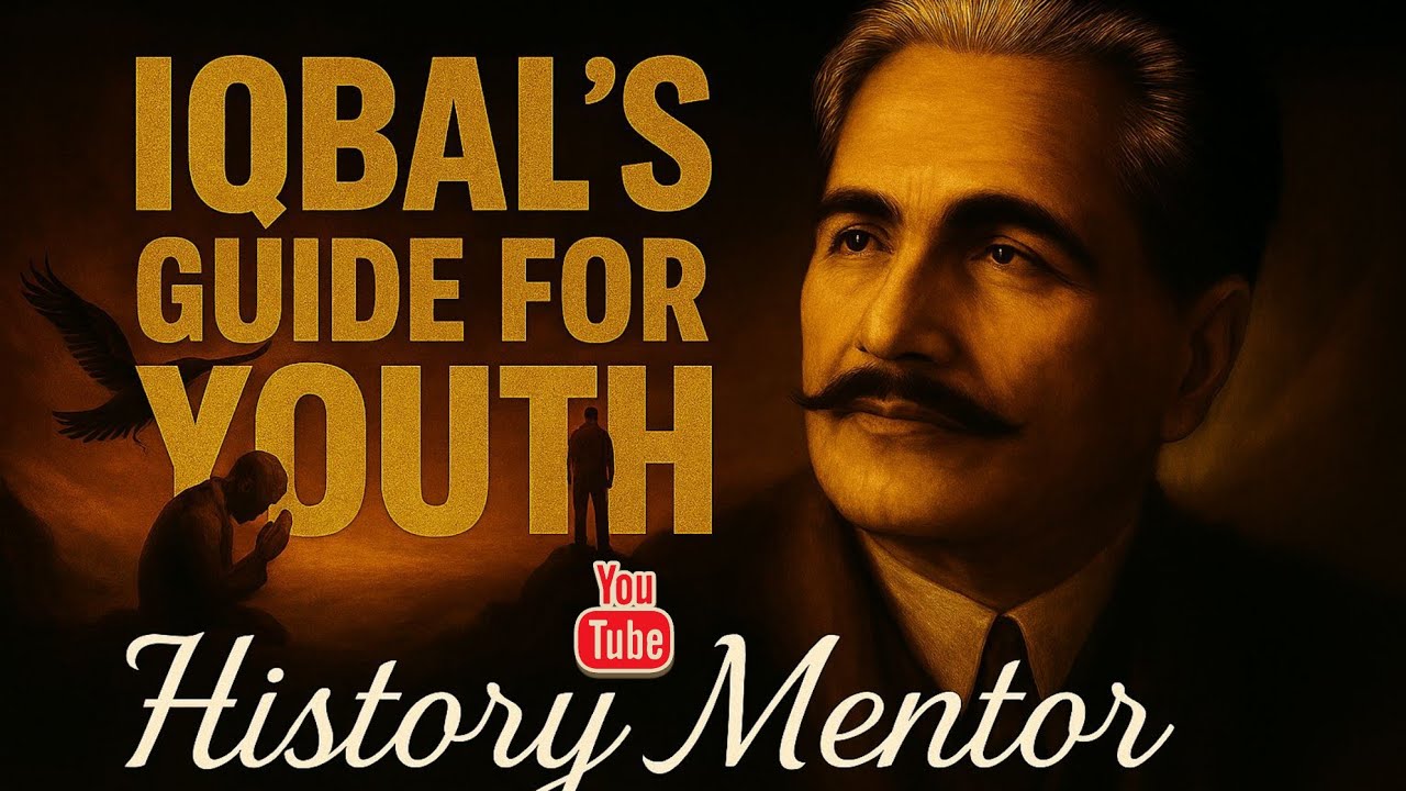 Iqbal's Guide for Youth | Khudi | History Mentor 