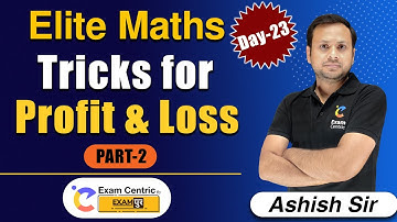 Profit & Loss Tricks |Part-2| Elite Maths | Day-23 | Maths by Ashish Sir | Exam Centric