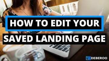 How to Edit a Saved Landing Page in the Deberoo Landing Page Builder