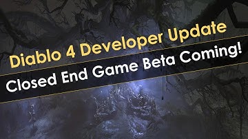 Diablo 4 Developer Update - End Game Closed Beta Coming Soon!