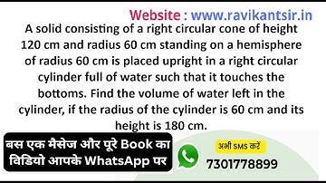 A solid consisting of a right circular cone of height 120 cm and radius 60 cm standing on a hemisphe