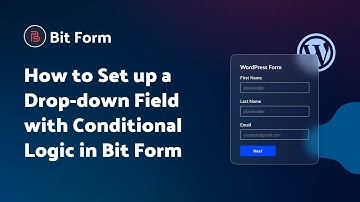 How to Set Up a Drop-Down Field with Conditional Logic in Bit Form | Step-by-Step Tutorial