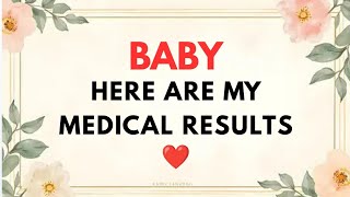 Baby❤️, Here Are My Medical Results || Love Message 💖