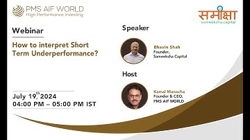 Interpreting the short term underperformance of Sameeksha PMS and Future guidance with, Bhavin Shah