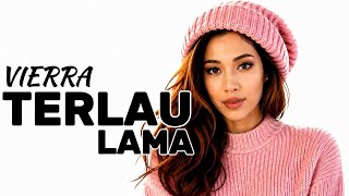 Download lagu VIERRA – TERLALU LAMA 💔 | Lagu Nostalgia yang Bikin Rindu & Terbawa Kenangan