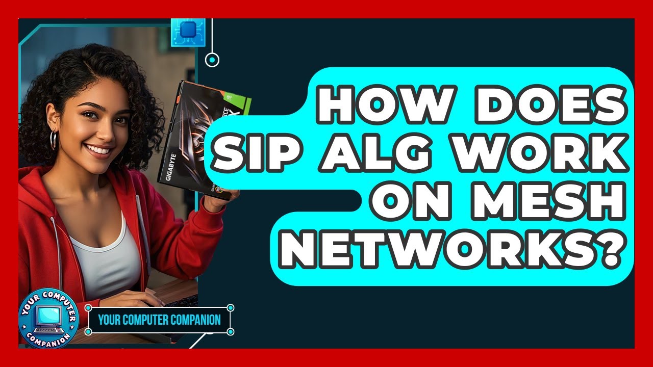 How Does SIP ALG Work On Mesh Networks? - Your Computer Companion