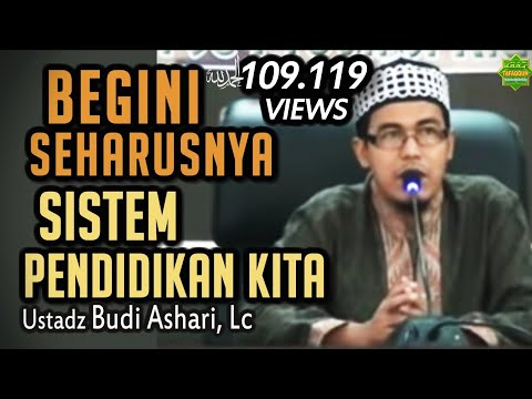 BEGINI SEHARUSNYA SISTEM PENDIDIKAN KITA | Ustadz Budi Ashari, Lc