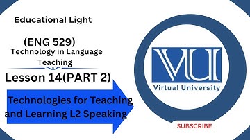 ENG 529 LECTURE 14 ( PART 2 ) | SHORT LECTURE | Technologies for Teaching and Learning L2 Speaking