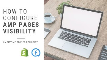 How to Configure AMP Pages Visibility in Shopify
