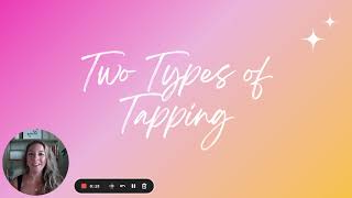 EFT Tapping 101, Two Types of Tapping to Use