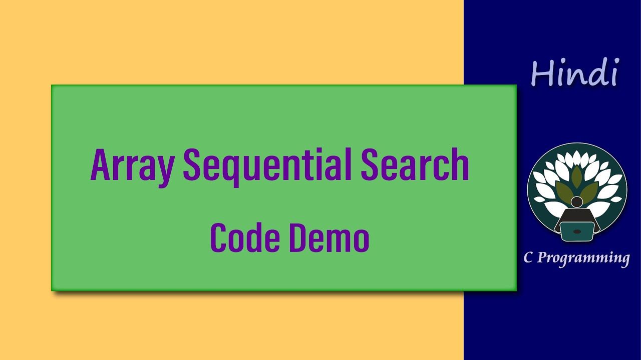 3 HINDI Array Demo Sequential Search YouTube